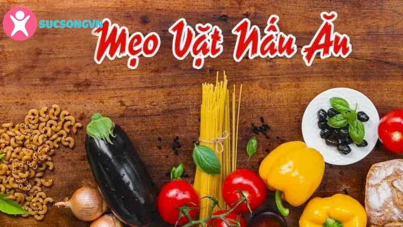 Mẹo vặt nấu ăn - Một trong những mẹo vặt phổ biến hiện nay